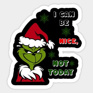 I CAN BE NICE, NOT TODAY Sticker